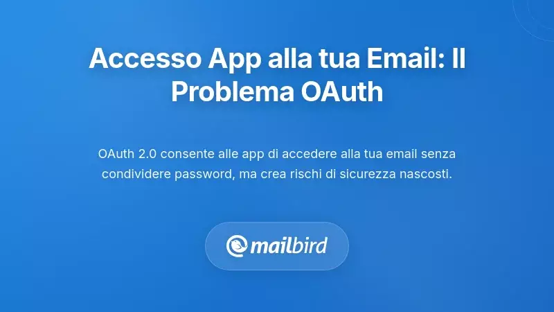 Capire come le app accedono alla tua email: il problema OAuth