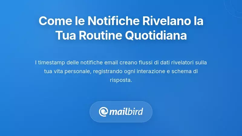 Come i Modelli di Tempistica delle Notifiche Espongono il Tuo Programma Quotidiano e i Ritmi Personali