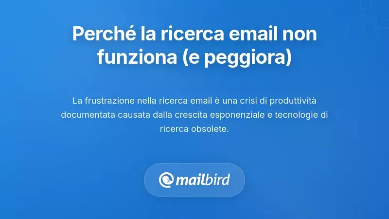 Perch&eacute; la ricerca nelle email sembra non funzionare (e perch&eacute; sta peggiorando)