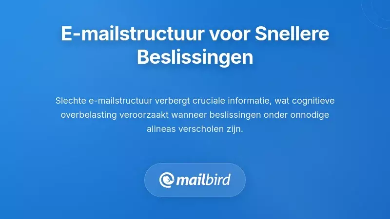 Waarom de structuur van e-mail belangrijk is voor de snelheid van besluitvorming