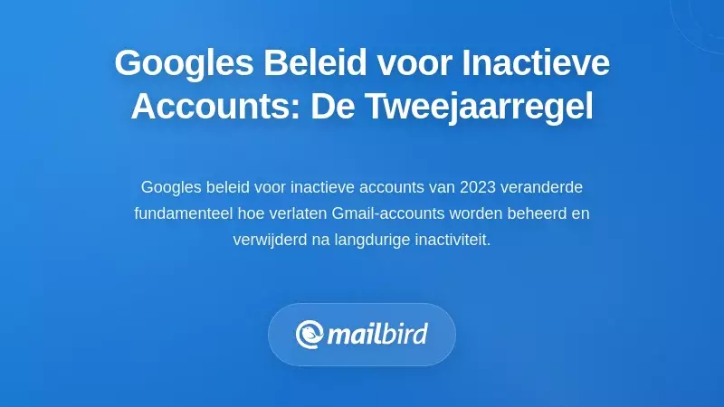 Begrip van Google's Beleid voor Inactieve Accounts: De Tweejaarsregel