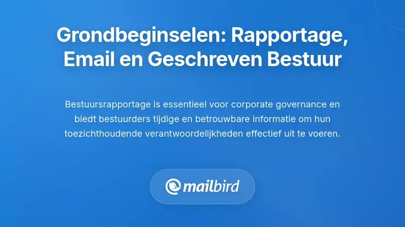 Conceptuele Fundamenten: Board Reporting, E-mail en Schriftelijke Governance