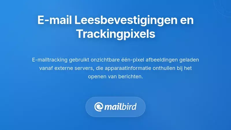 Begrip van e-mailleesbevestigingstechnologie en trackingpixels
