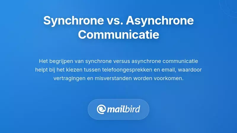 Begrip van synchrone versus asynchrone communicatie