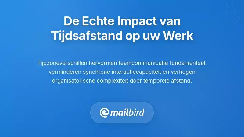 Het echte effect van temporele afstand op je dagelijkse werk begrijpen