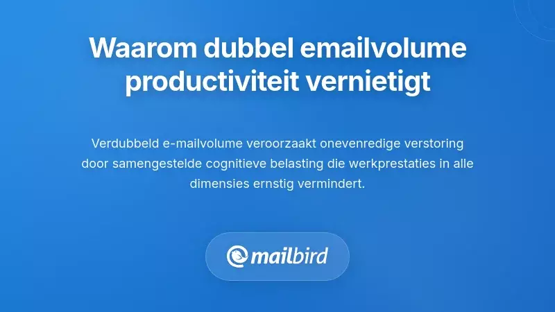 Begrijpen Waarom Verdubbeling van E-mailvolume Productiviteit Vernietigt