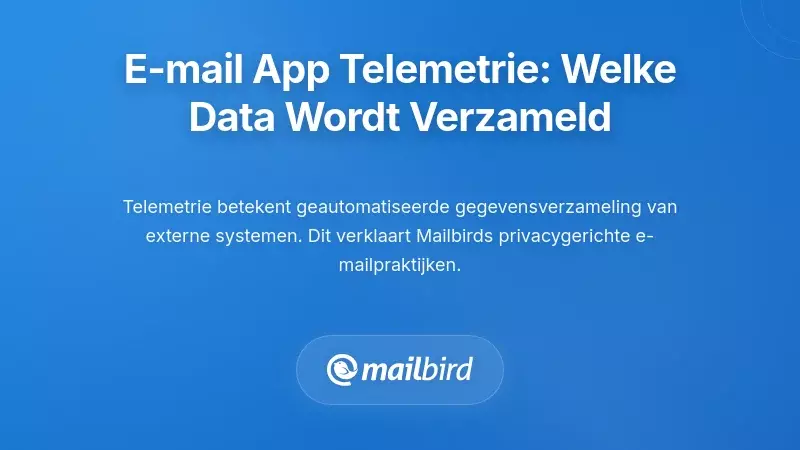 E-mail-app telemetrie begrijpen: wat wordt er echt verzameld