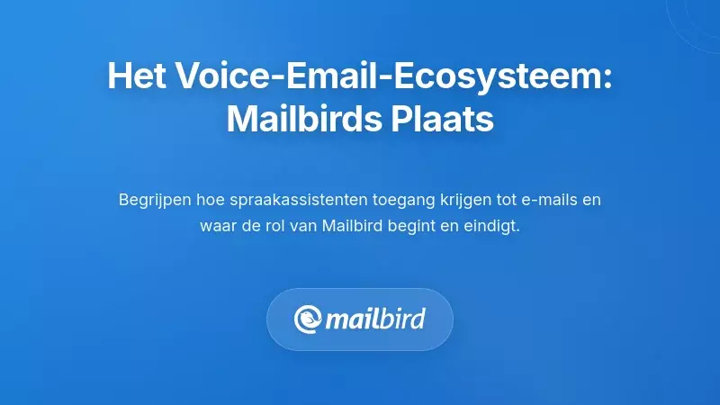 Begrip van het spraak-e-mail ecosysteem: Waar Mailbird past