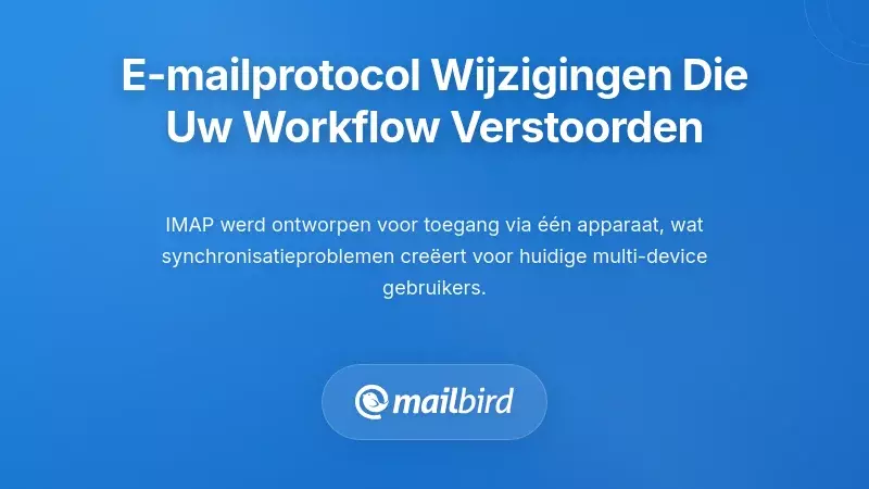 Het Begrijpen van de E-mailprotocolwijzigingen die Uw Workflow Verstoord Hebben
