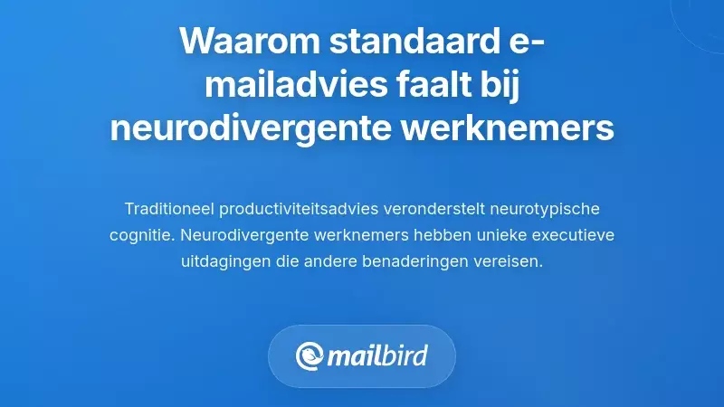 Waarom standaard e-mailadvies faalt bij neurodivergente professionals