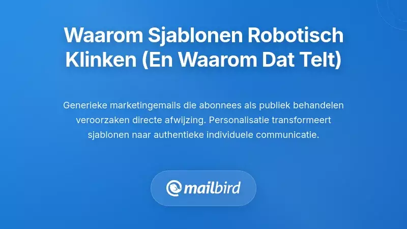 Begrijpen waarom sjablonen robotachtig aanvoelen (en waarom dit belangrijk is)