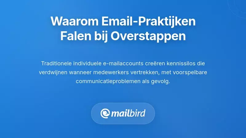 Begrijpen waarom traditionele e-mailpraktijken falen tijdens overgangen