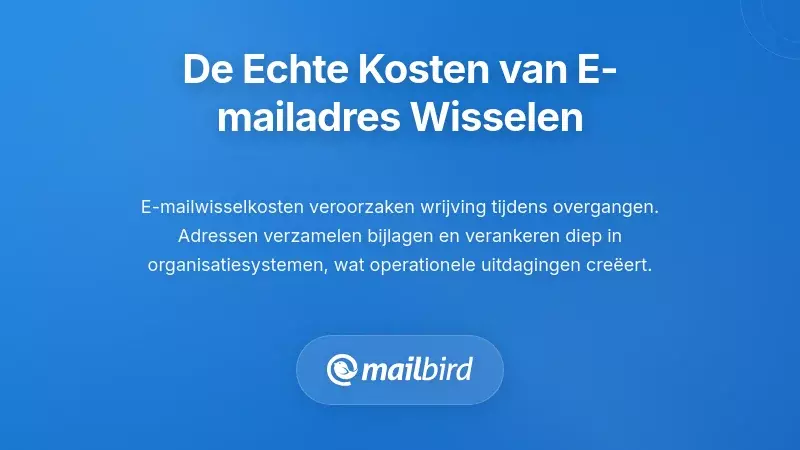 De Werkelijke Kosten van het Overstappen van een E-mailadres Begrijpen