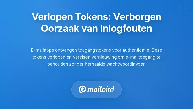 Begrijpen van Tokenverval: De Verborgen Oorzaak van E-mail Inlogproblemen