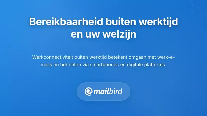 Begrip van connectiviteit buiten kantooruren en de impact ervan op uw welzijn