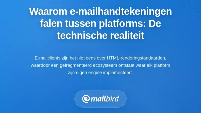 Waarom e-mailhandtekeningen op verschillende platformen niet goed worden weergegeven: de technische realiteit