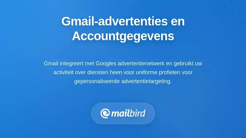 Inzicht in Gmail's Advertentie-infrastructuur en de Gegevens van Uw Account