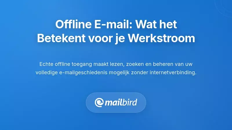 Begrip van offline e-mailtoegang: wat het echt betekent voor je werkproces