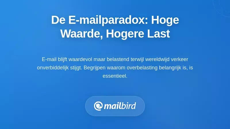 Het Paradox van E-mail: Hoge Waarde, Nog Hogere Last