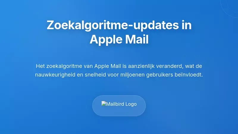 Begrip van de Wijzigingen in het Zoekalgoritme van Apple Mail
