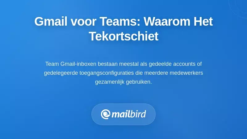 Begrip van gedeelde Gmail-inboxen binnen teams en waarom ze tekortschieten