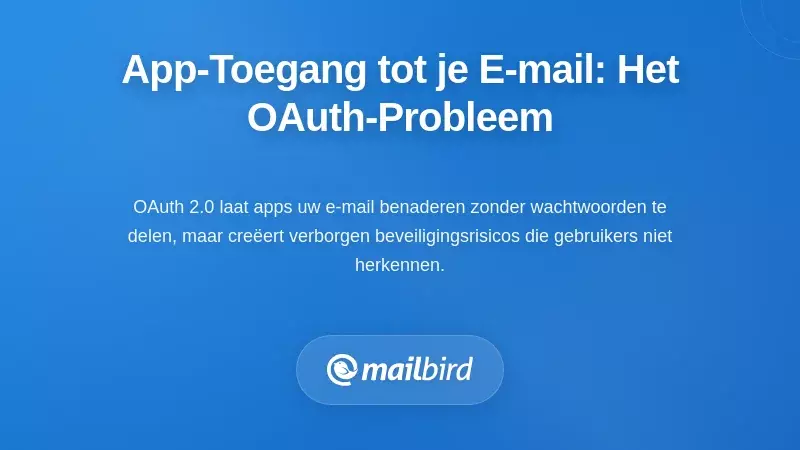 Begrijpen Hoe Apps Toegang Krijgen Tot Je E-mail: Het OAuth Probleem