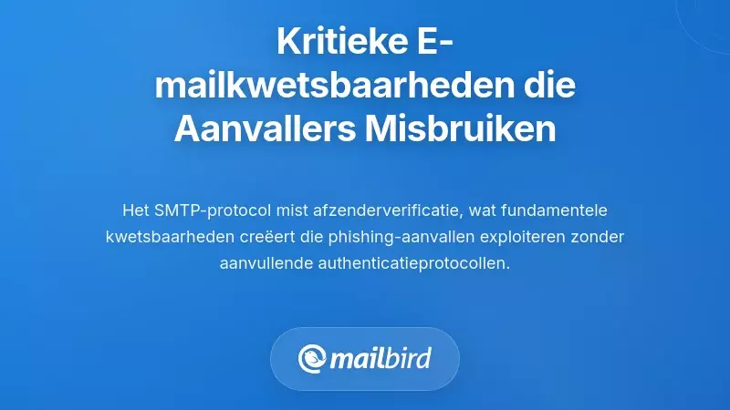Inzicht in de Fundamentele Kwetsbaarheden van Emailarchitectuur die Aanvallers Benutten
