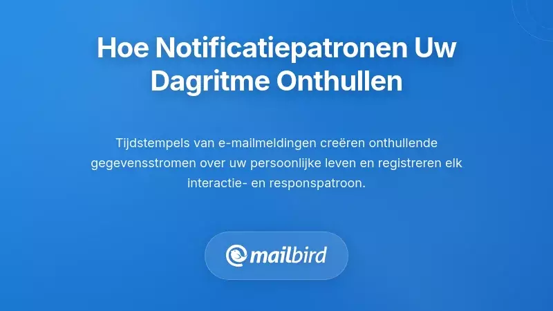 Hoe Patronen in de Tijdstippen van Meldingen Uw Dagelijkse Schema en Persoonlijke Ritmes Blootleggen