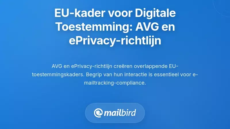 Inzicht in het EU Digitale Toestemming Kader: GDPR en ePrivacy Richtlijn