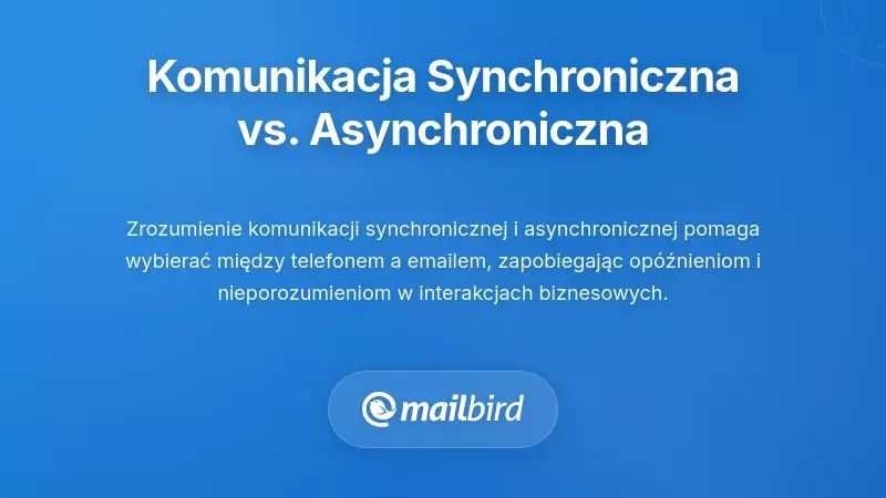 Zrozumienie komunikacji synchronicznej i asynchronicznej
