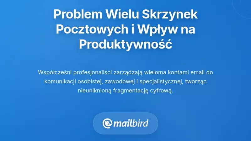 Zrozumienie problemu wielu skrzynek odbiorczych i jego wpływu na produktywność