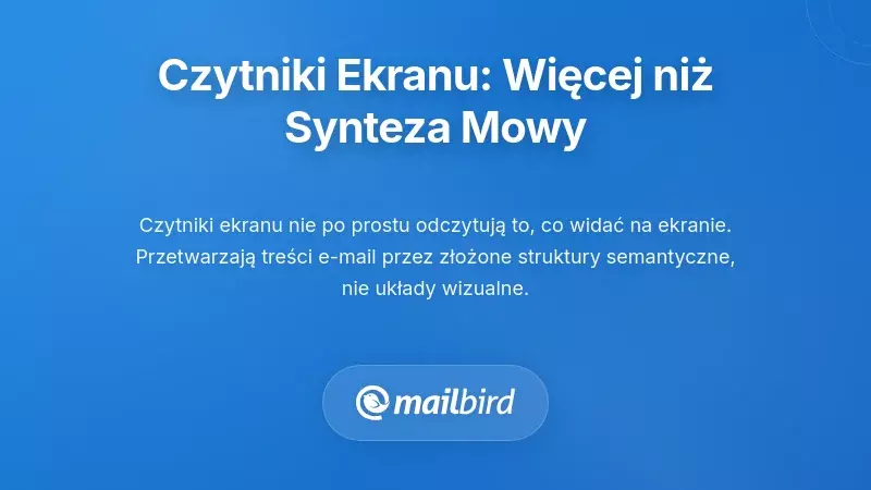 Zrozumienie doświadczenia użytkownika programów ekranowych: więcej niż tylko synteza mowy