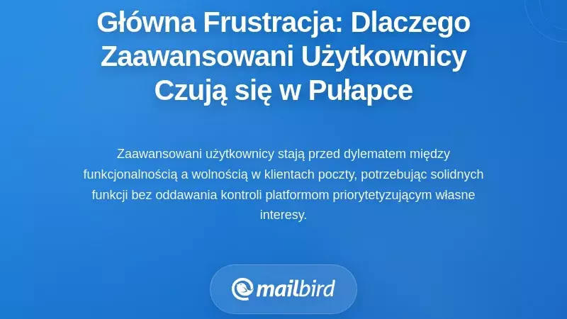 Zrozumienie podstawowej frustracji: dlaczego zaawansowani użytkownicy czują się uwięzieni