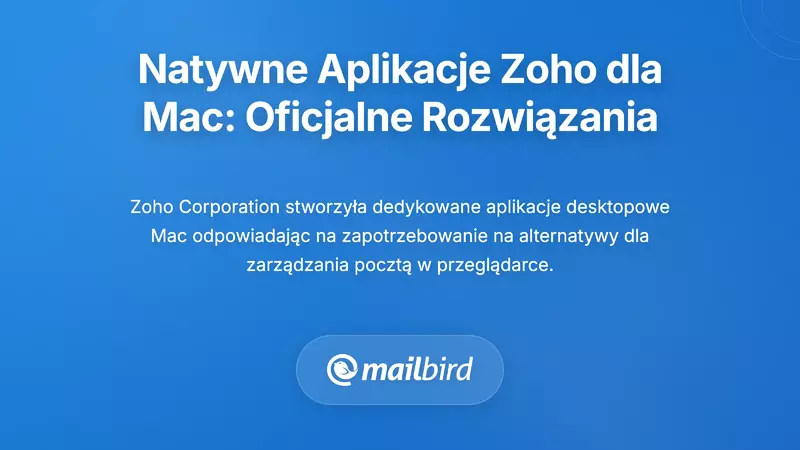 Zrozumienie ograniczeń Zoho Workplace na Mac: dlaczego doświadczasz frikcji