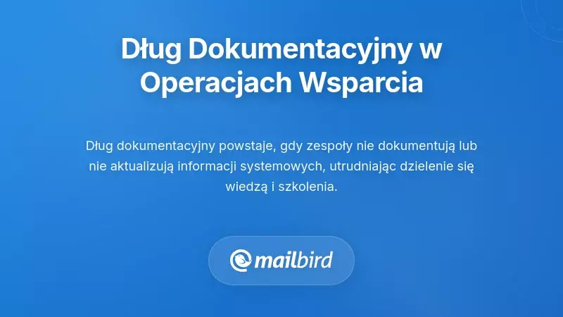 Zrozumienie długu dokumentacji w operacjach wsparcia