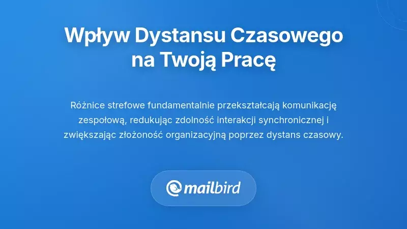 Zrozumienie rzeczywistego wpływu dystansu czasowego na Twoją codzienną pracę