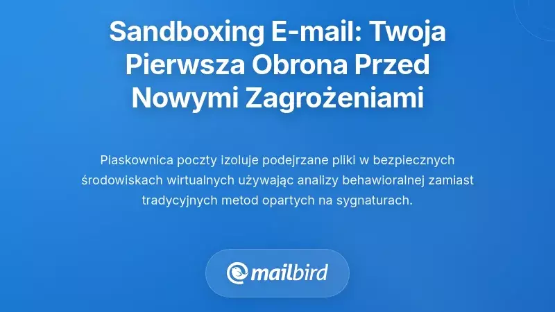 Zrozumienie izolacji e-maili: Twoja pierwsza linia obrony przed nowoczesnymi zagrożeniami