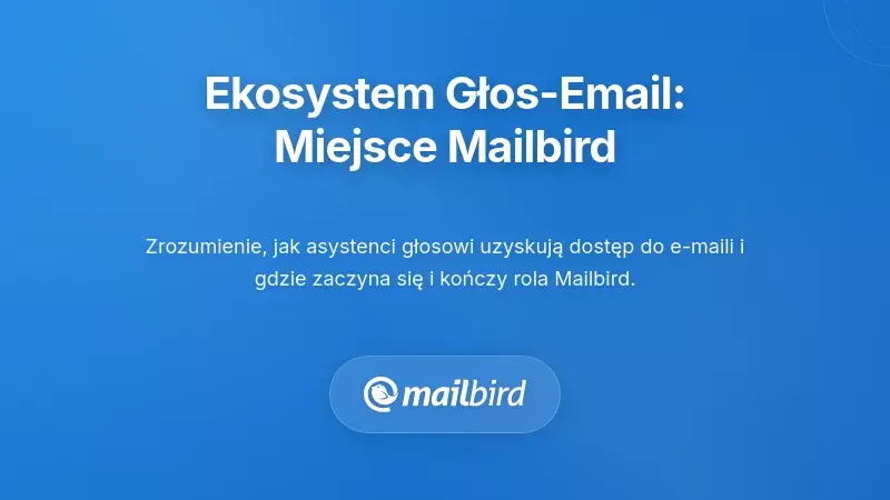 Zrozumienie ekosystemu poczty głosowej: gdzie znajduje się Mailbird