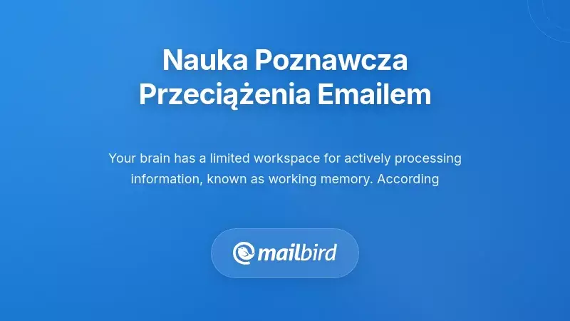 Diagram przestrzeni roboczej mózgu pokazujący ograniczenia pamięci roboczej w przetwarzaniu e-maili i przeciążenie kognitywne