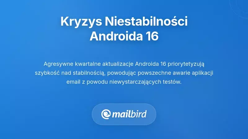 Zrozumienie kryzysu niestabilności platformy Android 16