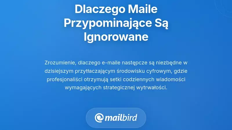 Zrozumienie rzeczywistości e-maili do follow-up: dlaczego większość wiadomości jest ignorowana