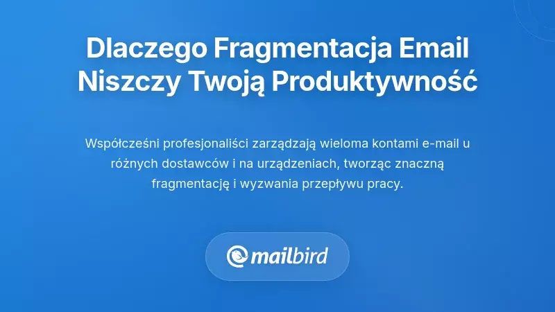 Zrozumienie, dlaczego fragmentacja e-maili niszczy Twoją produktywność