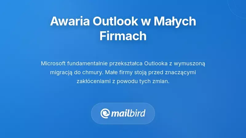 Zrozumienie zakłóceń Outlooka, z którymi mierzą się małe firmy