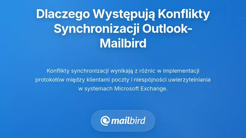 Zrozumienie, dlaczego występują problemy z synchronizacją Outlook i Mailbird