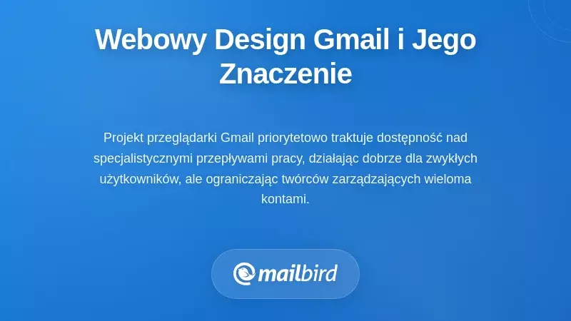 Zrozumienie projektowania Gmaila z myślą o internecie i dlaczego to ma znaczenie