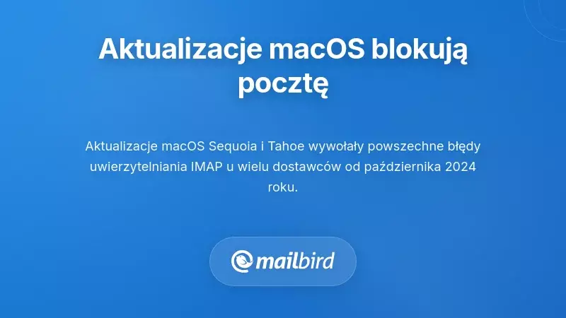 Zrozumienie zakresu: aktualizacje macOS łamiące dostęp do wiadomości e-mail