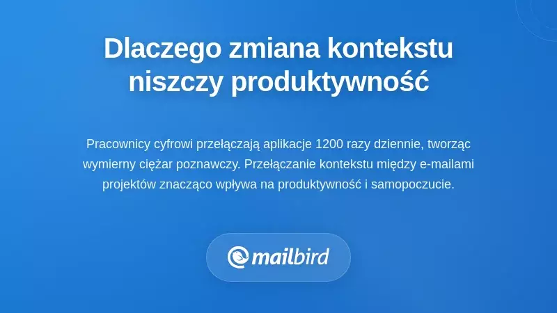 Zrozumienie, dlaczego zmiana kontekstu niszczy Twoją produktywność