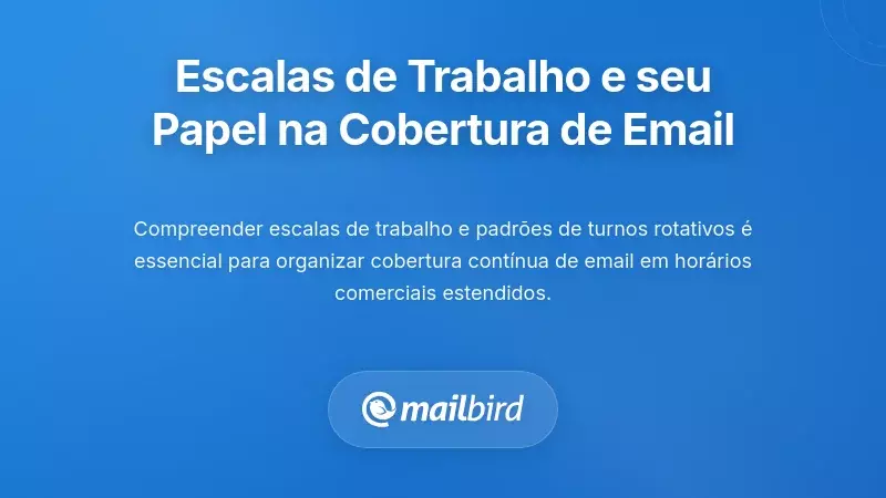 Compreender as Escalas de Trabalho e o Seu Papel Cr&iacute;tico no Sistema de Cobertura de E-mail