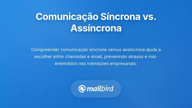 Compreender a Comunicação Síncrona vs. Assíncrona