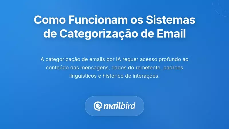 Como Funcionam Realmente os Sistemas de Categoriza&ccedil;&atilde;o de Emails &mdash; E O Que Eles Veem